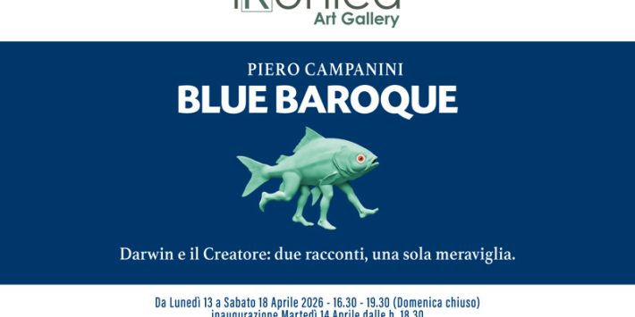 Blue Baroque – Personale di Piero Campanini