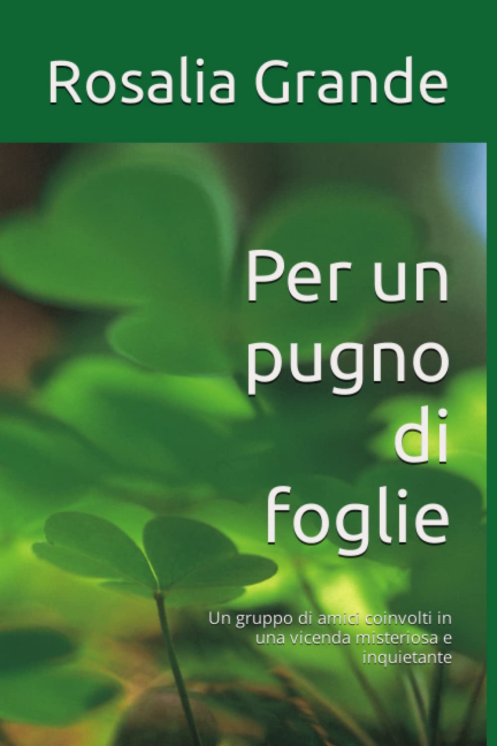 31 Gennaio – Presentazione del nuovo libro “PER UN PUGNO DI FOGLIE” di Rosalia Grande