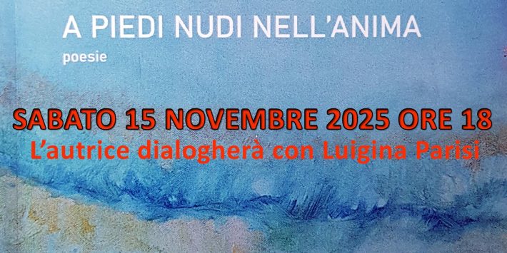 LA RACCOLTA DI POESIE “ A PIEDI NUDI NELL’ANIMA” DI ANNA PIA MERICO