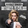 Beatrice Arnera – Intanto ti calmi