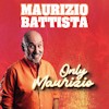 Maurizio Battista Only Maurizio