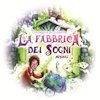 La Fabbrica dei Sogni