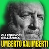 Umberto Galimberti – Gli equivoci dell’anima