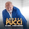 Andrea Pucci in 30 anni…e non sentirli
