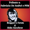 Tributo a De Andrè e PFM – Beggar’s Farm e Aldo Ascolese