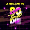 80s Never Die