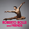 Roberto Bolle and Friends