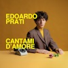 Edoardo Prati – Cantami d’amore