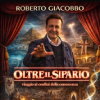 Roberto Giacobbo – Oltre il sipario