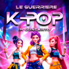K POP LE GUERRIERE – In Concerto