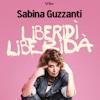 Sabina Guzzanti – Liberidì liberidà