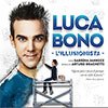 Luca Bono “L’Illusionista”