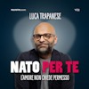 Luca Trapanese – Nato per te