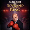 Marco Rizzo – Sovrano del ring