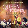 Mercury Legend – Queen Forever The Show