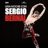 Una Noche con Sergio Bernal