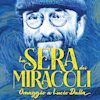 La sera dei miracoli – Omaggio a Lucio Dalla