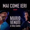 Mario Venuti & Tony Canto – Mai Come Ieri Tour
