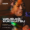 VISION open air presents Yousuke Yukimatsu