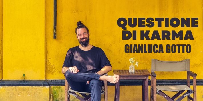 Gianluca Gotto – Questione di Karma