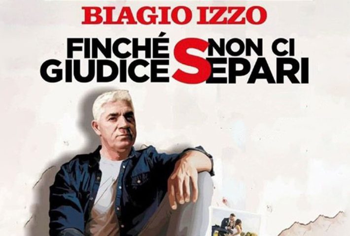 Biagio Izzo – “Finchè giudice non ci separi”