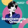 Orchestra della Toscana – Semplicemente Ornella