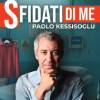PAOLO KESSISOGLU Sfidati di me