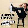 Angelo Pintus – Loro non sanno niente
