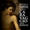 Pittura a Napoli dopo Caravaggio- MOSTRA – Mattina 10:00-13:00