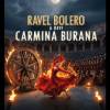 Ravel BOLERO e Orff CARMINA BURANA