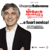 Vincenzo Salemme – … e fuori nevica