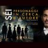 Sei personaggi in cerca d’autore
